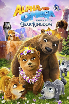 Alpha and Omega: Journey to Bear Kingdom (2017) download