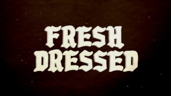 Fresh Dressed (2015) download