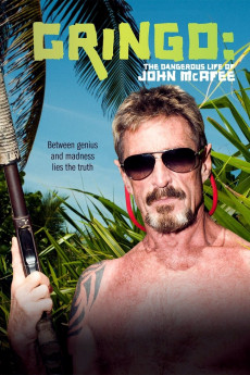 Gringo: The Dangerous Life of John McAfee (2016) download