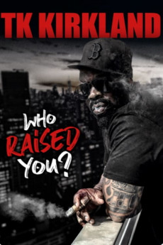 T.K. Kirkland: Who Raised You? Comedy Special (2019) download