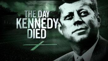 The Day Kennedy Died (2013) download