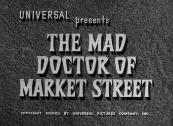 The Mad Doctor of Market Street (1942) download