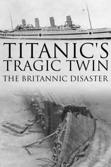 Titanic's Tragic Twin: The Britannic Disaster (2016) download